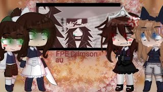 FPE React to FPE Crimson au