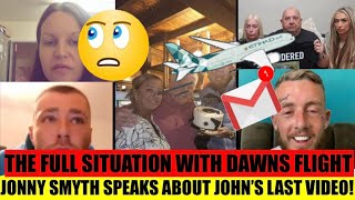 JONNY SMYTH SPEAKS ABOUT JOHN GEORGE’S VIDEO!! | DAWN SMYTH FLIGHT SITUATION EXPLAINED!!