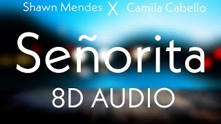 Shawn Mendes x Camila Cabelo - Senorita | [ 8D Audio ][ Use Headphones ]