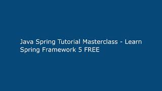 Java Spring Tutorial Masterclass - Learn Spring Framework 5 FREE