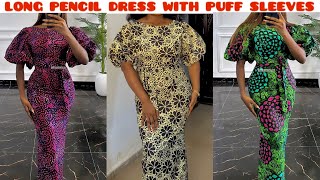 How to cut and sew a Long pencil dress with Hip and butt Allocation / Ankara long dress styles