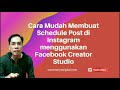 [Tutorial] Cara Mudah Membuat Schedule Posting Otomatis Instagram Melalui Facebook Creator Studio