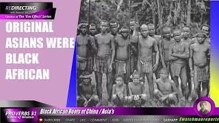 Original Chinese Were BIack - African Roots of China / Asia