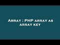 Array : PHP array as array key