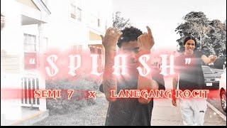 SEMI 7 x LANEGANG ROCIT - SPLASH (Official Music Video) 📸 @drewitup