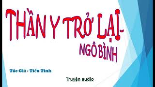 Tập 156 - Thần y trở lại - Ngô Bình, Tác giả - Tiểu Tinh, Truyện audio.