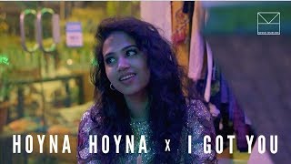 Hoyna Hoyna x I Got You | Manisha Eerabathini