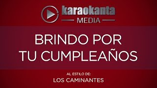 Karaokanta - Los Caminantes - Brindo por tu cumpleaños