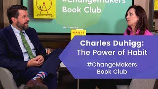 Charles Duhigg \u0026 Beth Comstock on Creating Better Habits l Changemakers Book Club