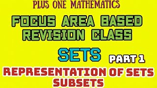 +1MATHEMATICS//FOCUS AREA REVISION CLASS//SETS//PART-1//REPRESENTATION OF SETS//SUBSETS