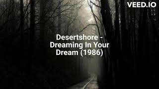 Desertshore - Dreaming In Your Dream (1986)