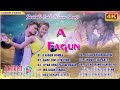 a fagun santali full album modern songs santali love songs collection 2023 old is gold