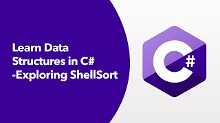 Data Structures in C# - Exploring ShellSort