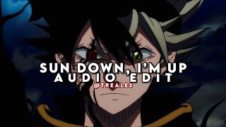 Sun Down, I'm Up | Edit Audio