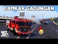 JADI DAMKAR GADUNGAN BERUJUNG DIKEJAR POLISI - GTA 5 ROLEPLAY