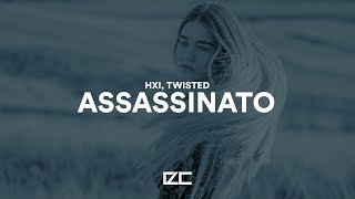 HXI, TWISTED  -  ASSASSINATO