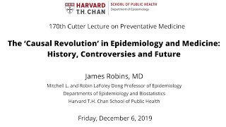 170th Cutter Lecture on Preventive Medicine featuring James Robins