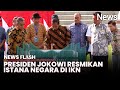 Di Akhir Masa Jabatannya, Presiden Jokowi Resmikan Istana Negara di Ibu Kota Nusantara