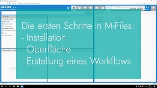 First Steps in M-Files: Installation, Introduction, and Creating a Workflow