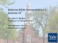 Hebrew Bible Interpretation 1, Lecture 17