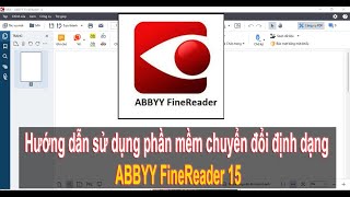 Hướng dẫn sử dụng phần mềm chuyển đổi định dạng ABBYY FineReader 15