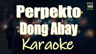 Perpekto - Dong Abay Karaoke Hd Version