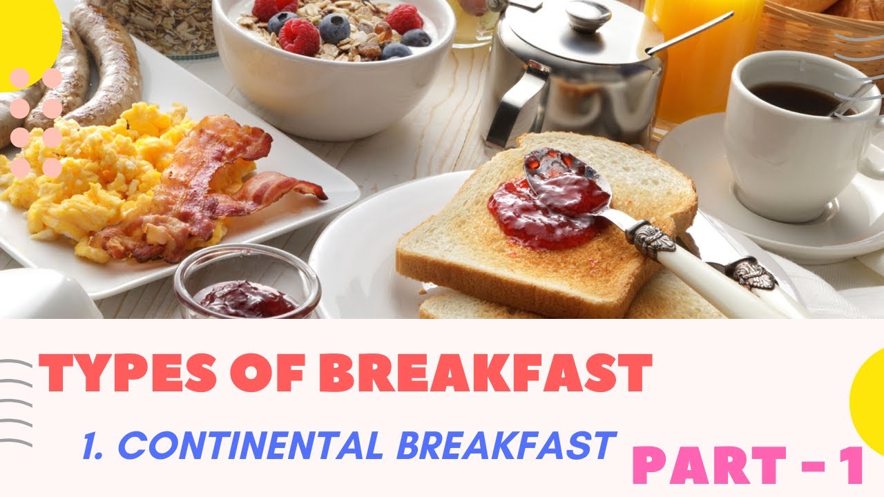 Define Breakfast? | Types Of Breakfast | Continental Breakfast | F&B ...