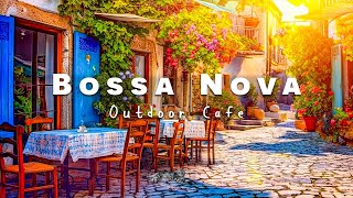 Positive Morning Cafe with Outdoor Coffee Shop Ambience | Bossa Nova Music for Wake Up and Be Happy