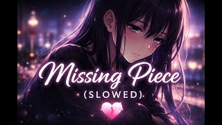 Missing Piece (Slowed)