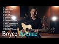 Boyce Avenue Most Viewed Acoustic Covers (ft. Fifth Harmony, Bea Miller, Sarah Hyland, Kina Grannis)