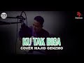 Ku Tak Bisa Slank (Majid Genzmo Cover)