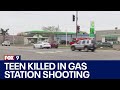 Minneapolis teen killed in gas station shooting early Friday morning