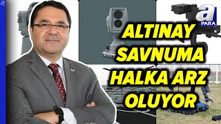 Altınay Savunma Teknolojileri Kurucusu Hakan Altınay Şirketin Hedeflerini Ve Projelerini Anlattı