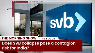 Does SVB Collapse Pose a Contagion Risk for India? | Business News | Silicon Valley Collapse