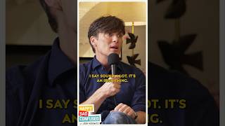 Cillian Murphy can't stop using this word