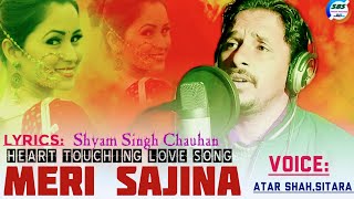 Meri Sajina || Atar Shah \u0026 Sitara || Love Song || 2021