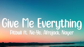 Give Me Everything (Tonight) - Pitbull (Lyrics) ft. Neyo, Nayer & Afrojack
