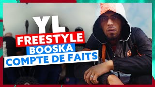 YL  | Freestyle Booska Compte De Faits