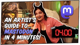 An Artist's Guide to Mastodon IN 4 MINUTES