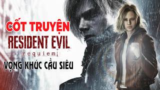 Cốt Truyện Resident Evil Requiem Full - Vọng Khúc Cầu Siêu | Chuyên Về Game