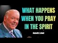 What Happens When You Pray in the Spirit for 10 Minutes - Kenneth E. Hagin