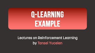 Q-Learning Example (Lectures on Reinforcement Learning)