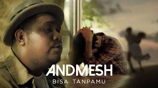 Download Lagu ANDMESH BISA TANPAMU... MP3 Gratis