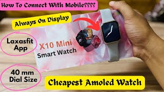 How To Connect X10 Mini Smart Watch With Your phone | Laxasfit | Detailed Review