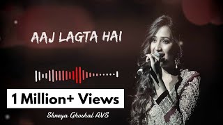 Aaj Lagta hai | Tumsa Nahai Dekha | Shreya Ghoshal AVS