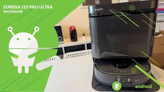 RECENSIONE Eureka J15 Pro Ultra: parola d'ordine? COMPLETA!