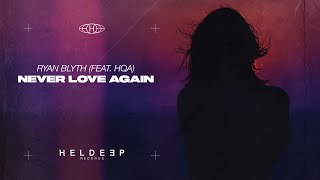 Ryan Blyth - Never Love Again Feat Hqa Official Audio