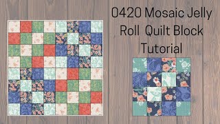 0420 Mosaic Quilt Block Tutorial | Block of the Day 2023 | Jelly Roll | Scrap Quilt