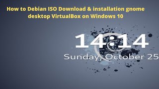 How to Debian ISO Download & installation gnome desktop VirtualBox on Windows 10