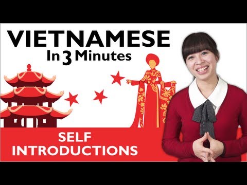 Learn Vietnamese - How to Introduce Yourself in Vietnamese Learn Vietnamese - How to Introduce Yourself in Vietnamese